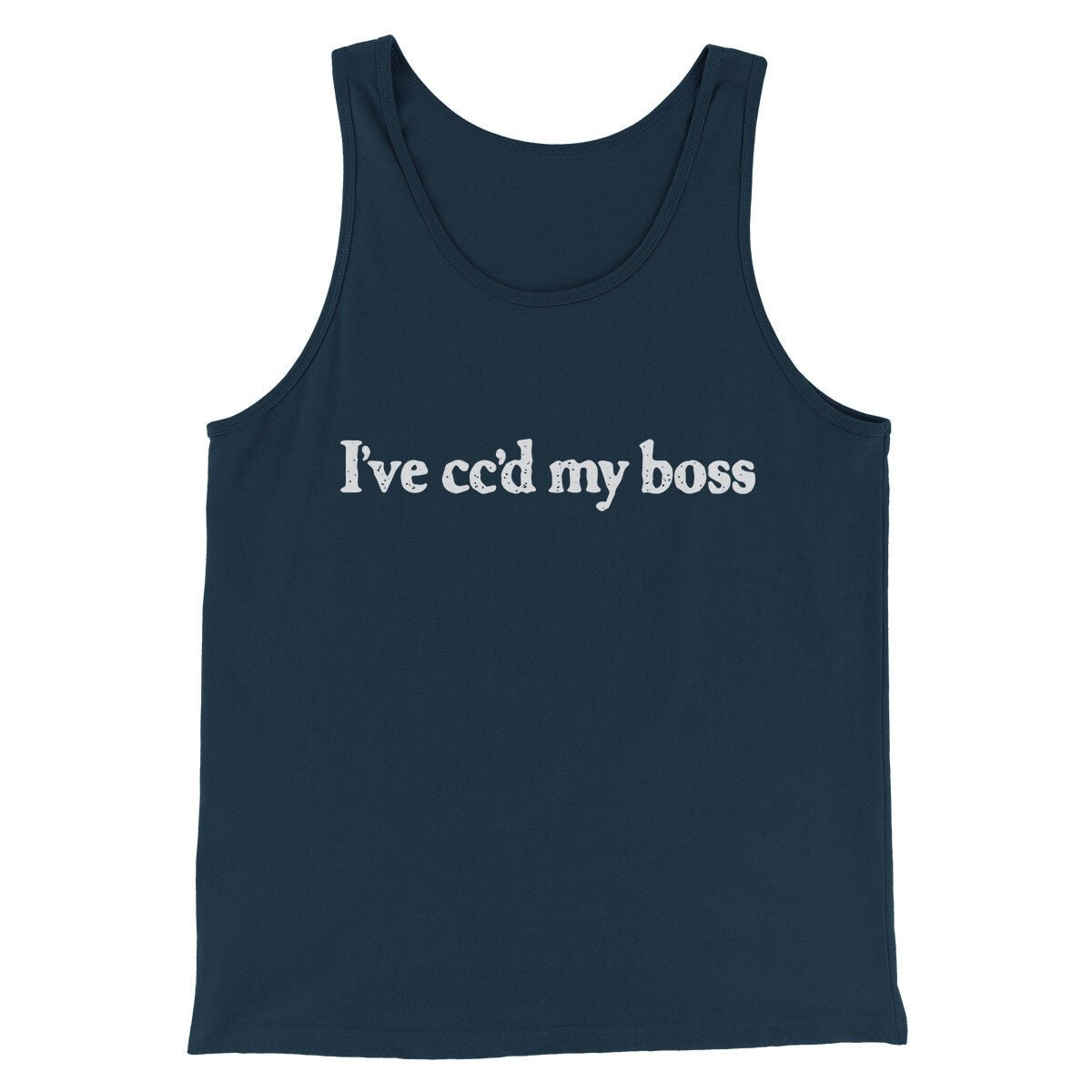 I’ve Cc’d My Boss Funny Men Unisex Tank Top Combed Cotton