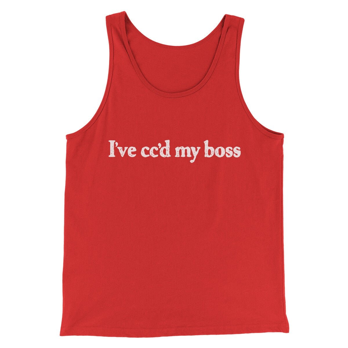 I’ve Cc’d My Boss Funny Men Unisex Tank Top Combed Cotton
