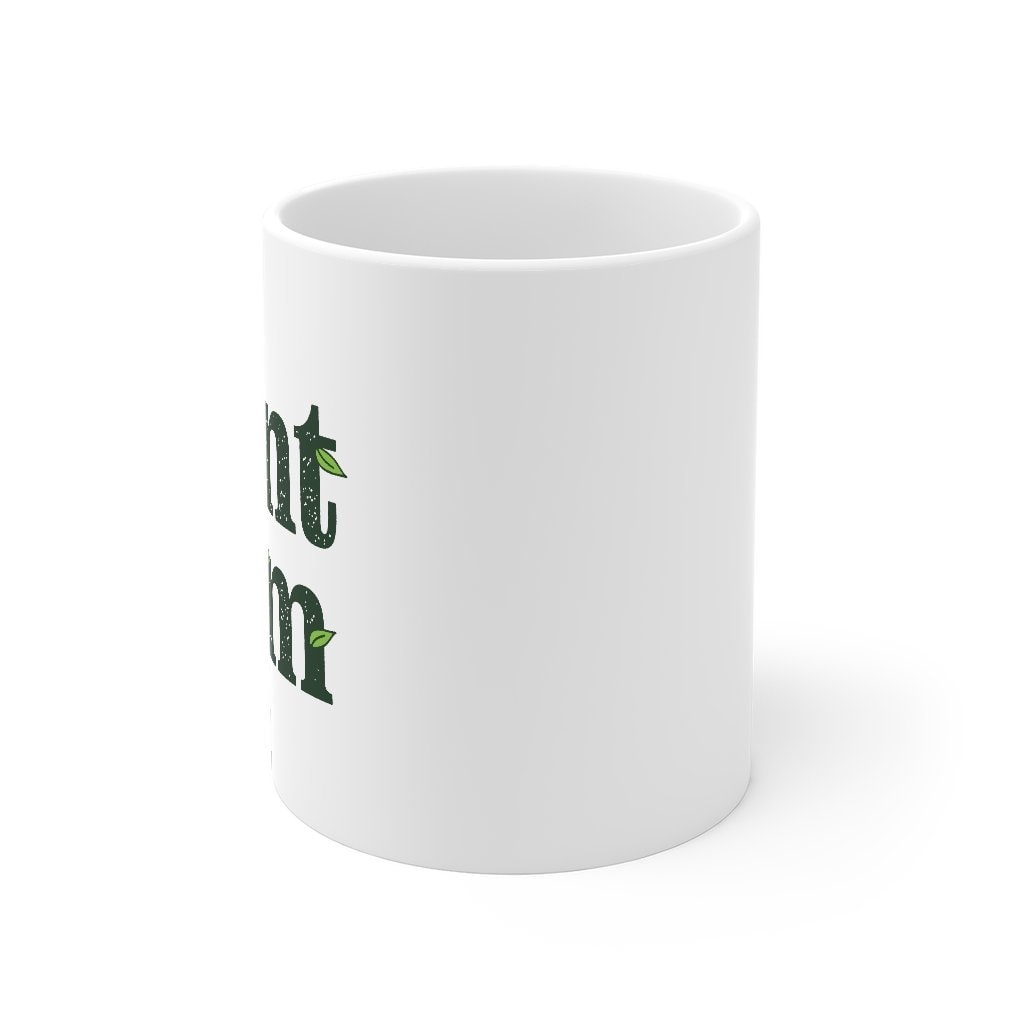 Plant Mom Coffee Mug - White Ceramic Mug for Plant Lovers